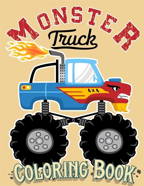 Monster Truck Coloring Book: For Kids Ages 4-8 Big Print Unique Drawing of Monster Truck, Cars, Trucks, Мuscle Cars, SUVs, Supercars and more (Paperback)