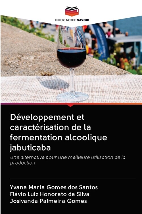 D?eloppement et caract?isation de la fermentation alcoolique jabuticaba (Paperback)
