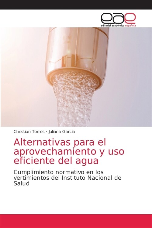 Alternativas para el aprovechamiento y uso eficiente del agua (Paperback)