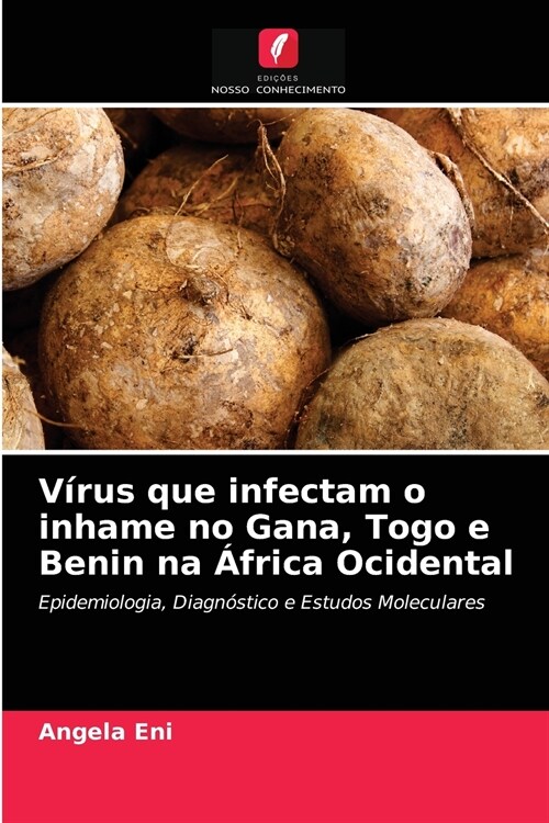 V?us que infectam o inhame no Gana, Togo e Benin na 햒rica Ocidental (Paperback)