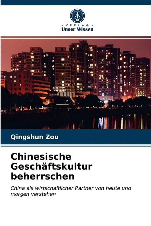 Chinesische Geschäftskultur beherrschen (Paperback)