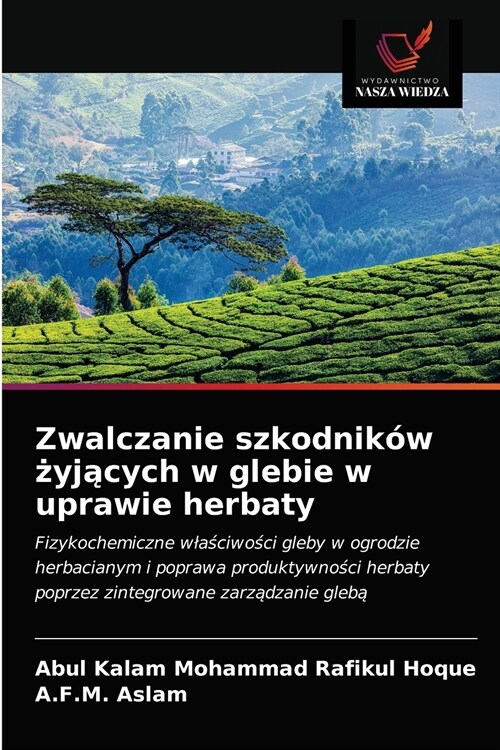 Zwalczanie szkodnik? żyjących w glebie w uprawie herbaty (Paperback)