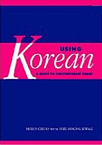 Using Korean : A Guide to Contemporary Usage (Paperback)