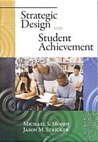 Strategic Design for Student Achievement (Paperback)