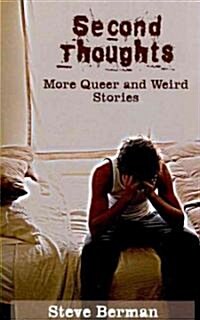 Second Thoughts: More Queer and Weird Stories (Paperback)