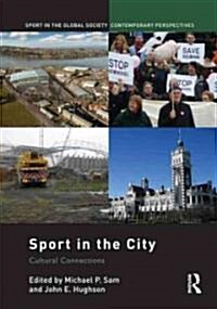 Sport in the City : Cultural Connections (Hardcover)