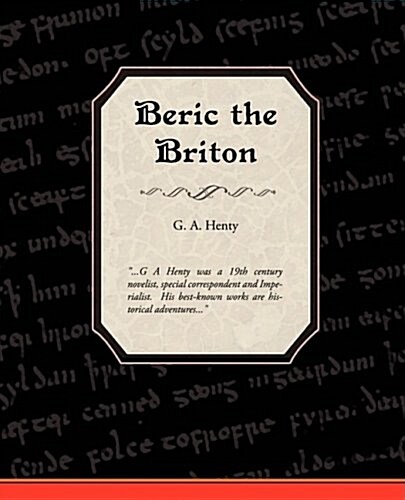 Beric the Briton a Story of the Roman Invasion (Paperback)