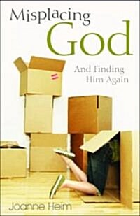 Misplacing God: And Finding Him Again (Paperback)