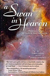 A Swan in Heaven: Conversations Between Two Worlds (Paperback)