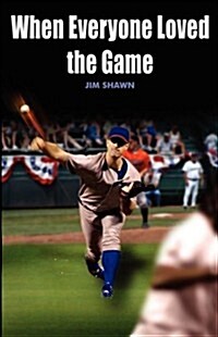 When Everyone Loved the Game (Paperback)