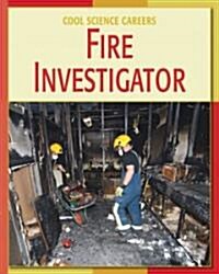 Fire Investigator (Library Binding)