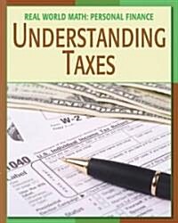 Understanding Taxes (Library Binding)