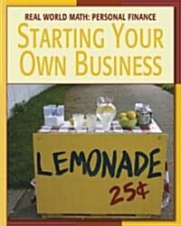 Starting Your Own Business (Library Binding)
