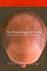 Physiology of Truth: Neuroscience and Human Knowledge (Paperback)