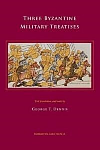 Three Byzantine Military Treatises (Paperback)