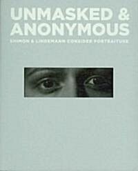 Unmasked & Anonymous: Shimon & Lindemann Consider Portraiture (Paperback)
