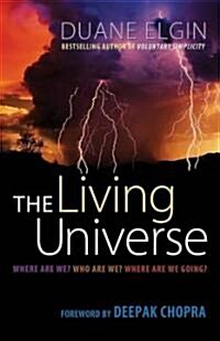 The Living Universe: Where Are We? Who Are We? Where Are We Going? (Paperback)