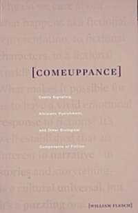 Comeuppance: Costly Signaling, Altruistic Punishment, and Other Biological Components of Fiction (Paperback)