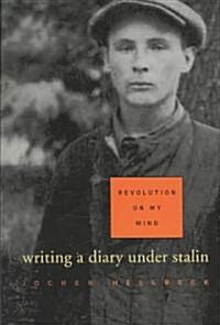 Revolution on My Mind: Writing a Diary Under Stalin (Paperback)