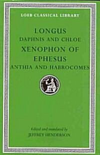 Daphnis and Chloe/Xenophon of Ephesus/Anthia and Habrocomes (Hardcover)
