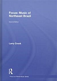 Focus: Music of Northeast Brazil (Hardcover, 2 ed)
