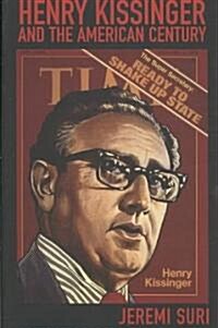 Henry Kissinger and the American Century (Paperback)