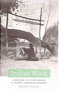 Indian Work: Language and Livelihood in Native American History (Hardcover)