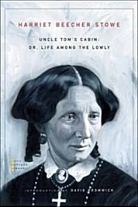 Uncle Toms Cabin: Or, Life Among the Lowly (Paperback)