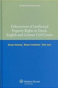 Enforcement of Intellectual Property Rights in Dutch, English and German Civil Procedure (Hardcover, 2)