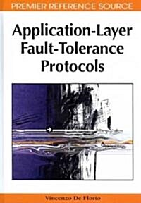 Application-Layer Fault-Tolerance Protocols (Hardcover)