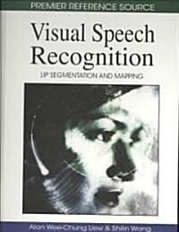 Visual Speech Recognition: Lip Segmentation and Mapping (Hardcover)