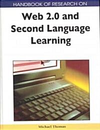 Handbook of Research on Web 2.0 and Second Language Learning (Hardcover)