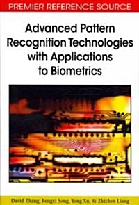 Advanced Pattern Recognition Technologies With Applications to Biometrics (Hardcover, 1st)