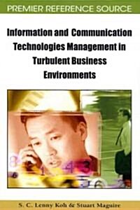 Information and Communication Technologies Management in Turbulent Business Environments (Hardcover)