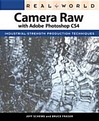 Real World Camera Raw with Adobe Photoshop CS4 (Paperback)