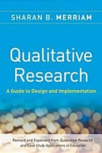 Qualitative Research : A Guide to Design and Implementation (Paperback)