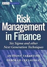 Risk Management in Finance : Six Sigma and Other Next Generation Techniques (Hardcover)