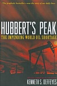 Hubberts Peak: The Impending World Oil Shortage - New Edition (Paperback, Revised)