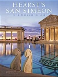 Hearsts San Simeon: The Gardens and the Land (Hardcover)