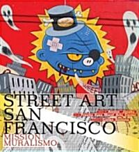 Street Art San Francisco: Mission Muralismo (Hardcover)