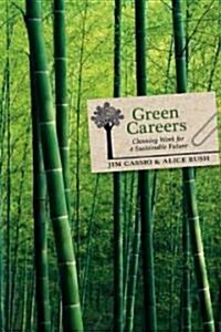 Green Careers: Choosing Work for a Sustainable Future (Paperback)