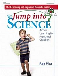 Jump Into Science: Active Learning for Preschool Children (Paperback)