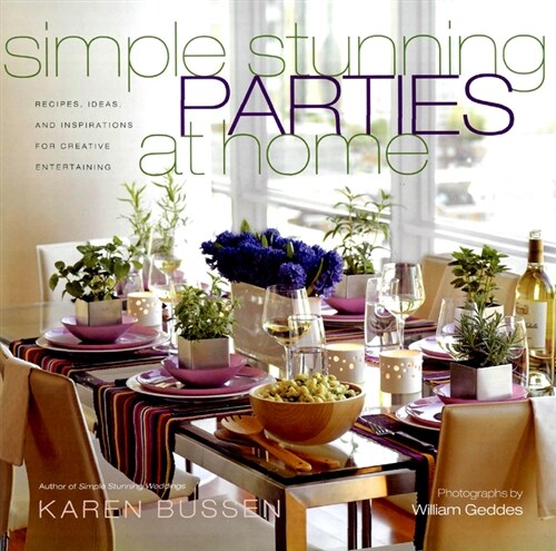 [중고] Simple Stunning Parties at Home: Recipes, Ideas, and Inspirations for Creative Entertaining (Hardcover)