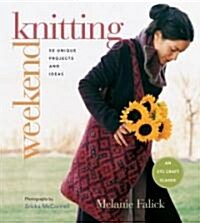 Weekend Knitting: 50 Unique Projects and Ideas (Paperback)