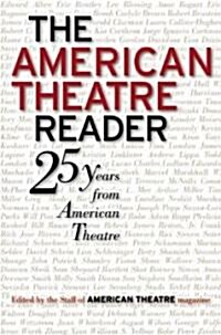 The American Theatre Reader: Essays and Conversations from American Theatre Magazine (Paperback)