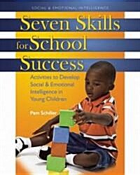 Seven Skills for School Success: Activities to Develop Social and Emotional Intelligence in Young Children (Paperback)