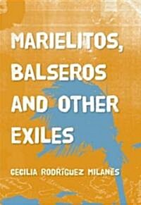 Marielitos, Balseros and Other Exiles (Paperback)