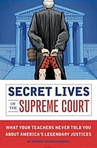 [중고] Secret Lives of the Supreme Court: What Your Teachers Never Told You about America‘s Legendary Judges (Paperback)