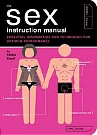 The Sex Instruction Manual: Essential Information and Techniques for Optimum Performance (Paperback)