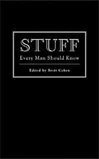 Stuff Every Man Should Know (Hardcover)